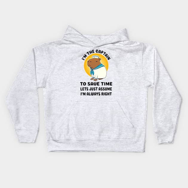 I'm the captain to save time lets just assume I'm always right Capybara Sailor Kids Hoodie by capydays